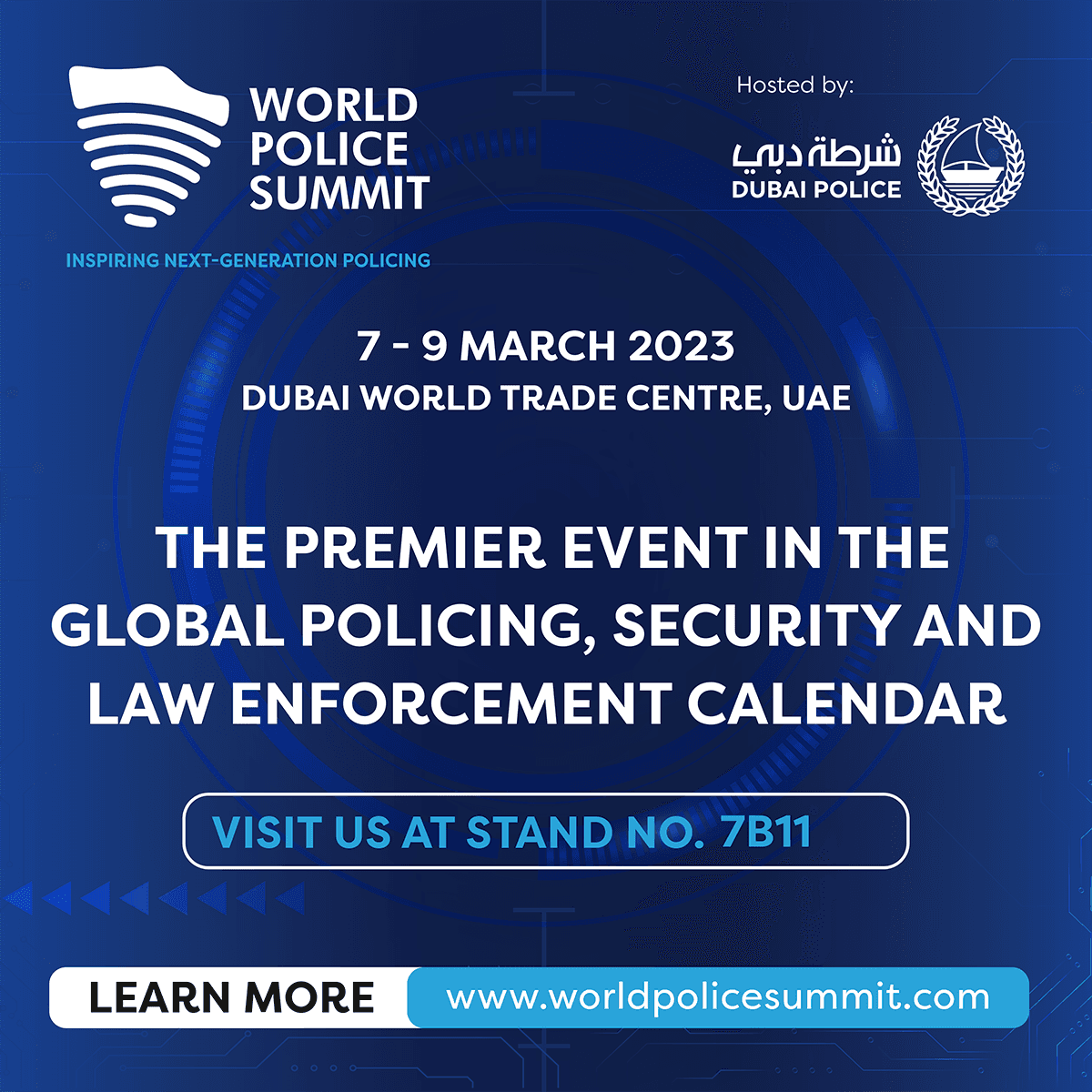 A World Police Summit poster for 7 to 9 March 2023 at the Dubai World Trade Centre, inviting visitors to stand 7B11